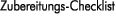 Zubereitungs-Checkliste